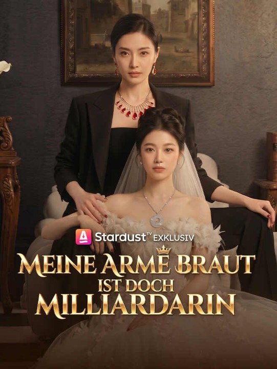Meine arme Braut ist doch Milliardärin - Teil 1/1 | Folgen 1-59