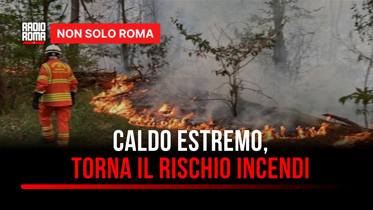 Roma nella morsa del caldo estremo: cresce l'allerta su incendi e siccità