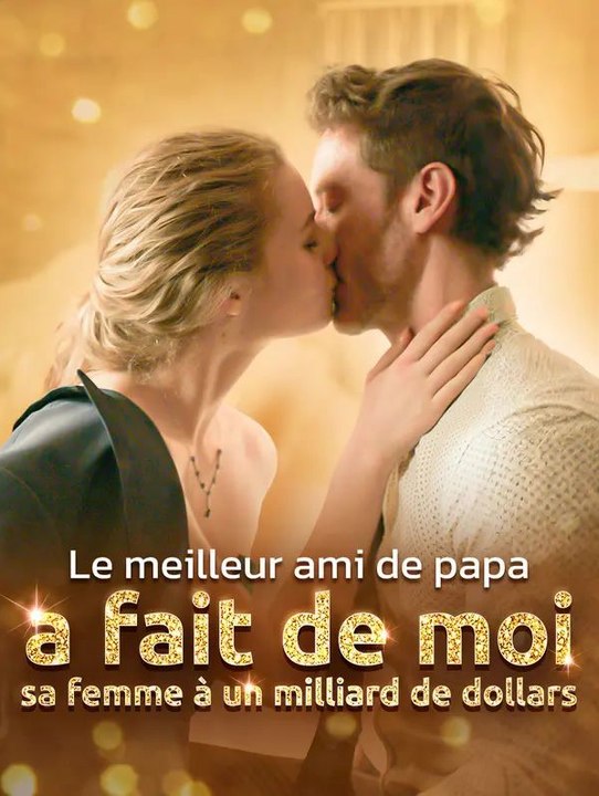 Le meilleur ami de papa a fait de moi sa femme à un milliard de dollars - Partie 1/1 | Episodes 1-57