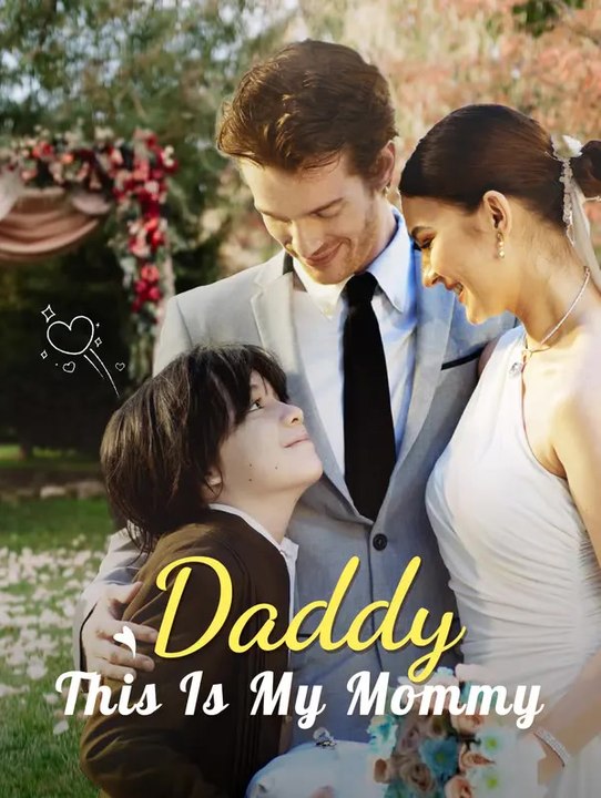 Daddy, This Is My Mommy | Serie Completa | Short Drama Español