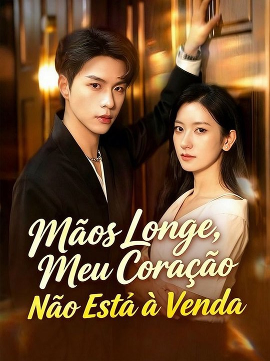 Mãos Longe, Meu Coração Não Está à Venda Série Completa