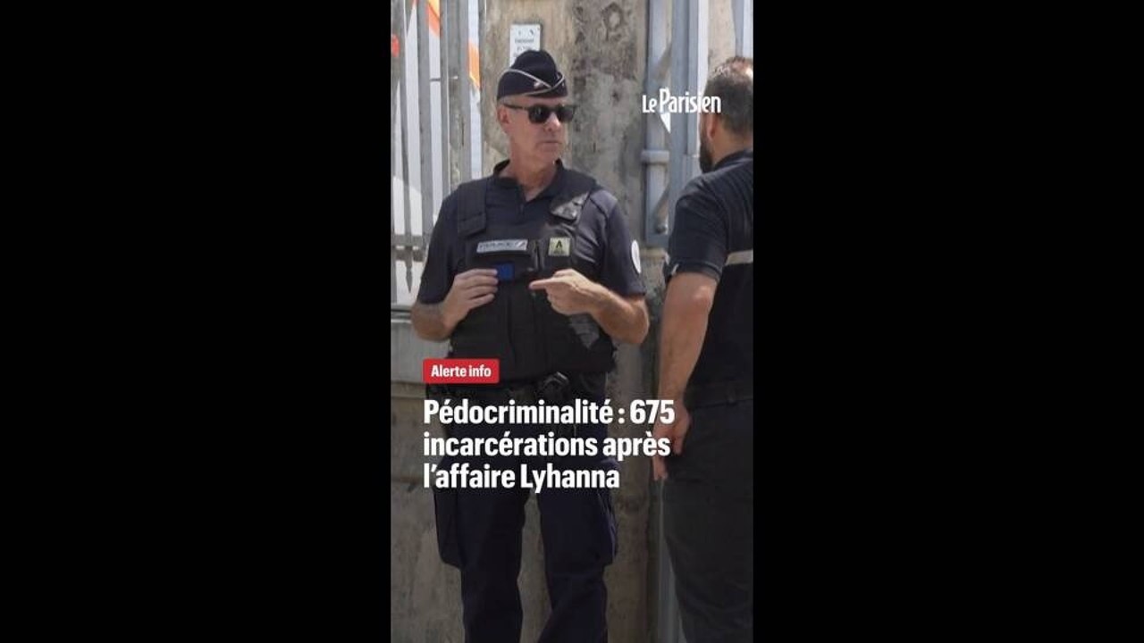 Pédocriminalité : 675 incarcérations après l’affaire Lyhanna