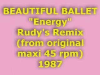 BEAUTIFUL BALLET "Energy" Rudy's Remix 1987