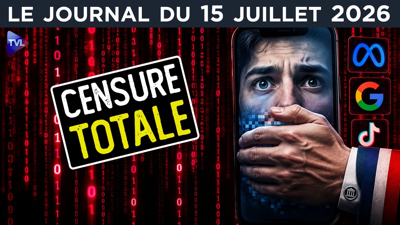 Ingérences intérieures : la nouvelle censure - JT du mercredi 15 juillet 2026