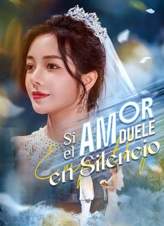 [Doblado] Si el Amor Duele en Silencio Serie Completo Español