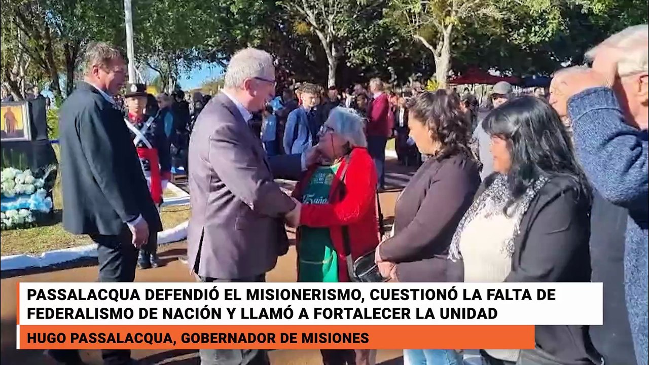 Passalacqua defendió el misionerismo, cuestionó la falta de federalismo de Nación y llamó a fortalecer la unidad