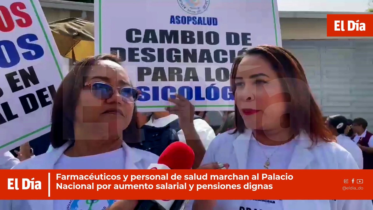 Farmacéuticos y personal de salud marchan al Palacio Nacional por aumento salarial y pensiones dignas