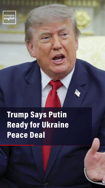 Trump Says Putin Ready for Ukraine Peace Deal