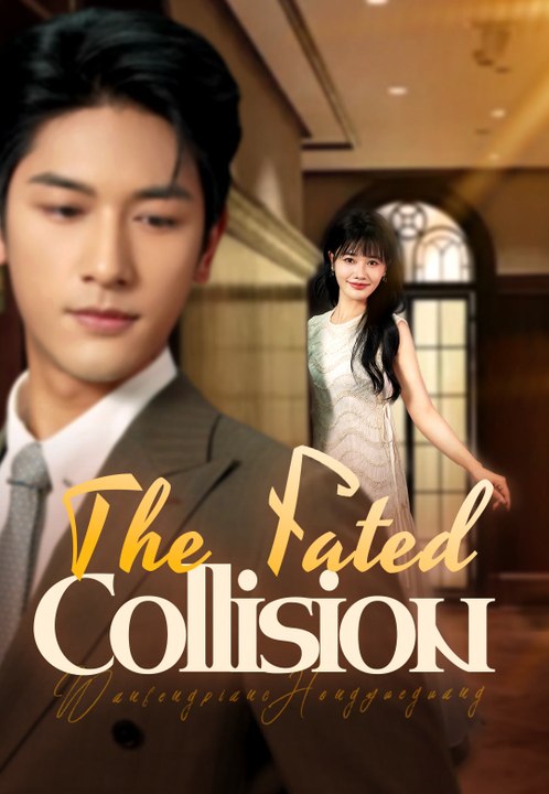 The Fated Collision | Full Series | Short Drama English