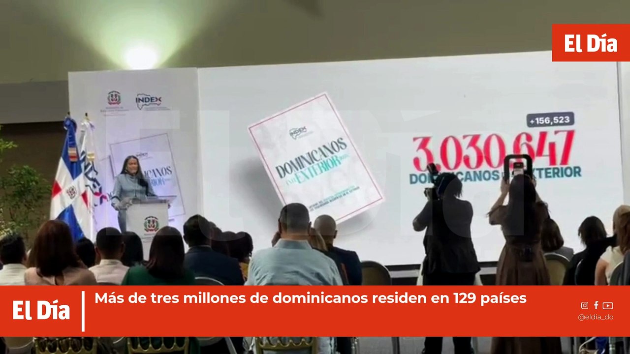 Más de tres millones de dominicanos residen en 129 países