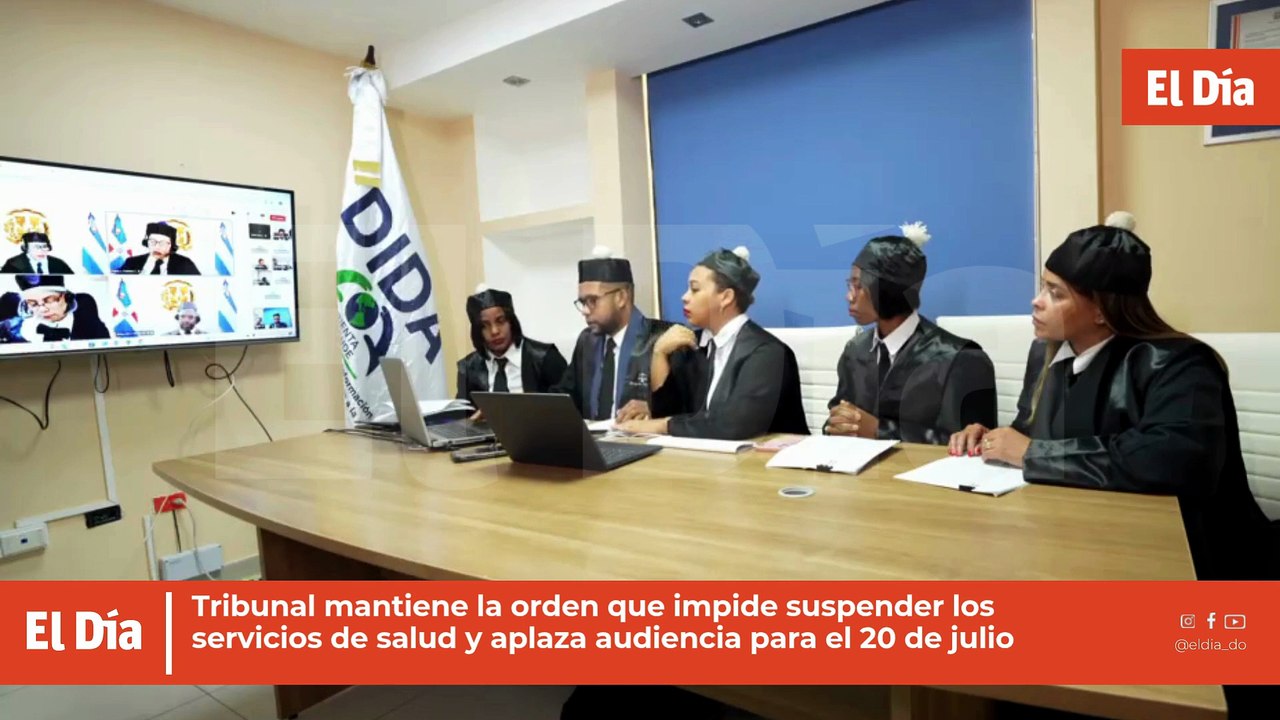 Tribunal mantiene la orden que impide suspender los servicios de salud y aplaza audiencia para el 20 de julio