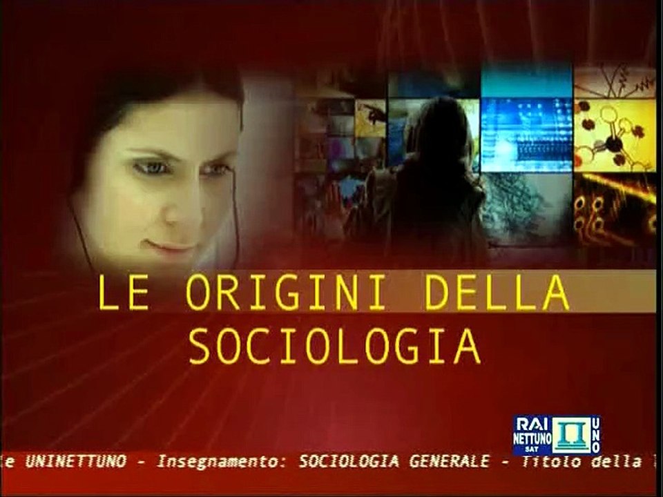 Sociologia generale - Lez 02 - Le origini della sociologia