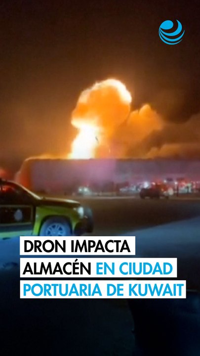 Video capta impacto de dron en almacén de Kuwait