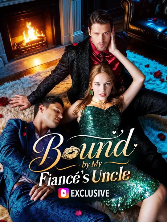 Bound by My Fiancé's Uncle | Komplette Serie | Short Drama Deutsch
