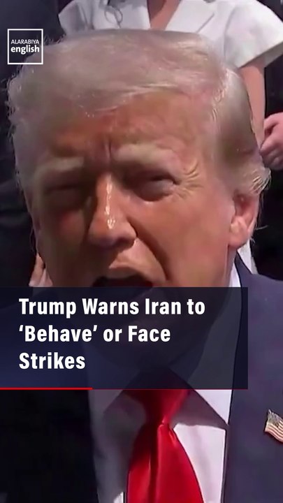Trump Warns Iran to ‘Behave’ or Face Strikes