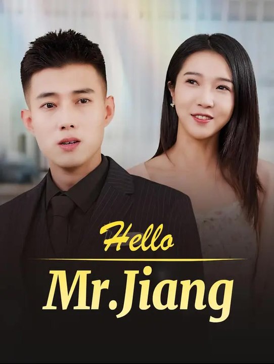 Hello, Mr. Jiang | Komplette Serie | Short Drama Deutsch
