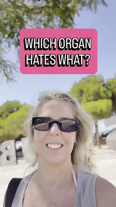 WHICH ORGAN HATES WHAT?