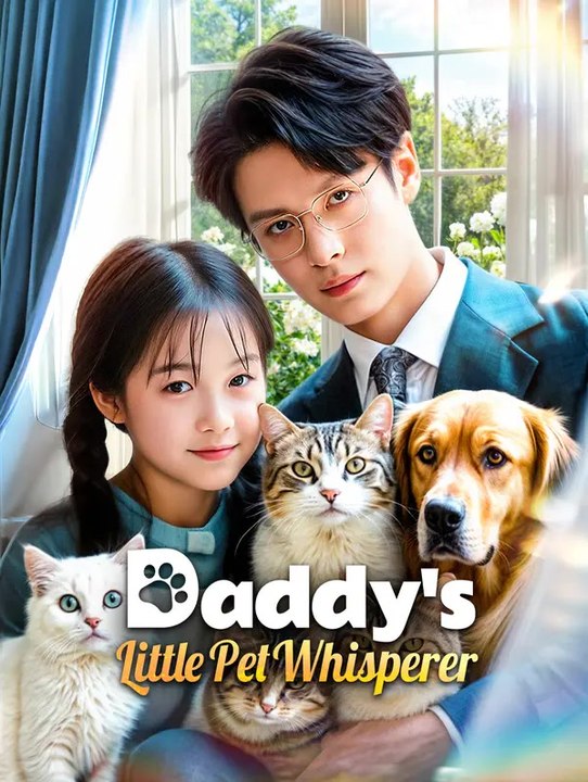 Daddy's Little Pet Whisperer(Dubbed) | Komplette Serie | Short Drama Deutsch