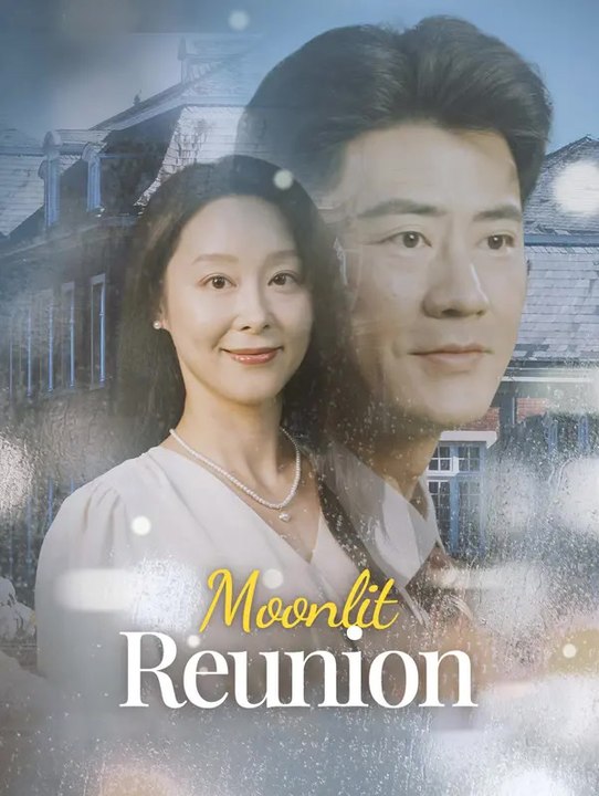 Moonlit Reunion(Dubbed) | Komplette Serie | Short Drama Deutsch