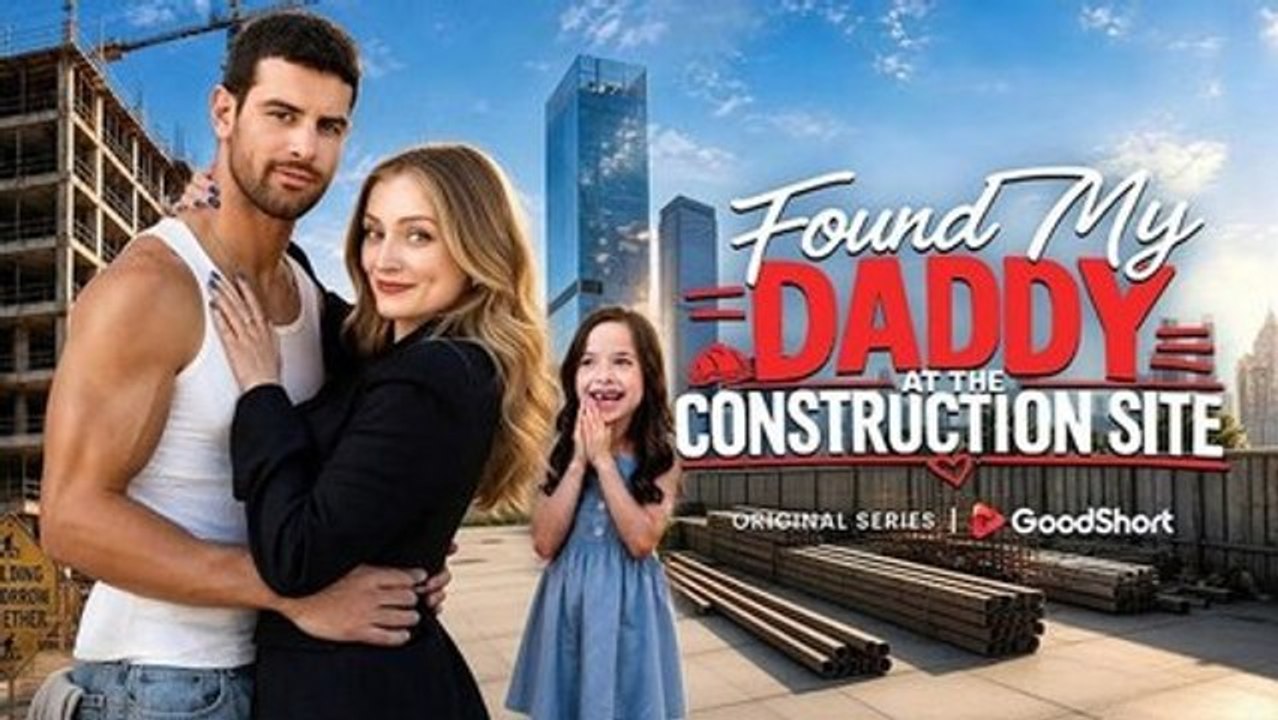[Full] found my daddy at the construction site Hot 2027 | Full Episode Short Drama 2026