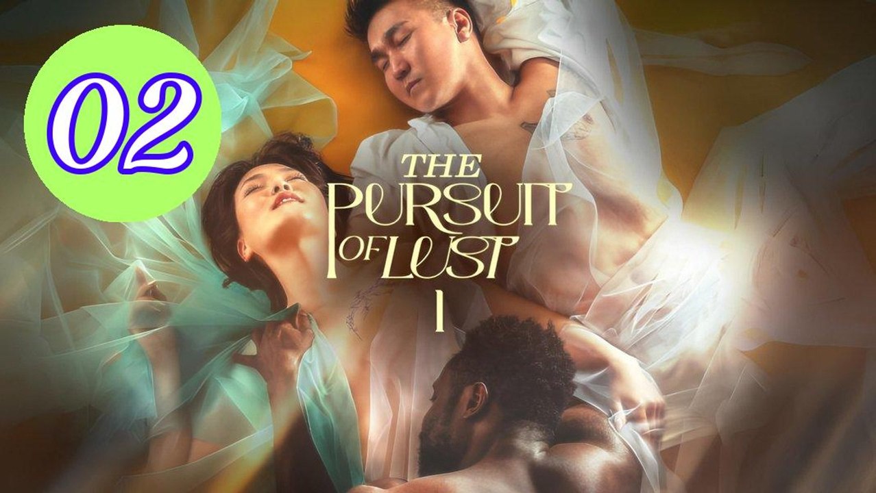 The Pursuit Of Lust Episode 2 Engsub