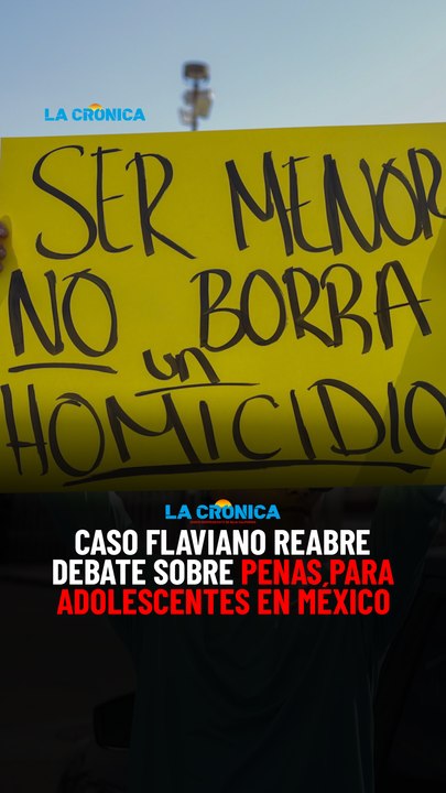 Caso Flaviano reabre debate sobre penas para adolescentes en México