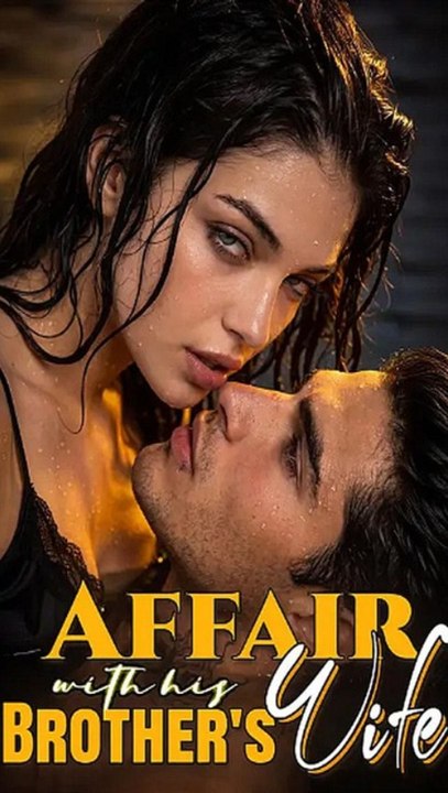 Affair with His Brother's Wife - Full Episode (ENGSUB) | Forbidden Romance, Slow-Burn Love, Family Drama #ANS