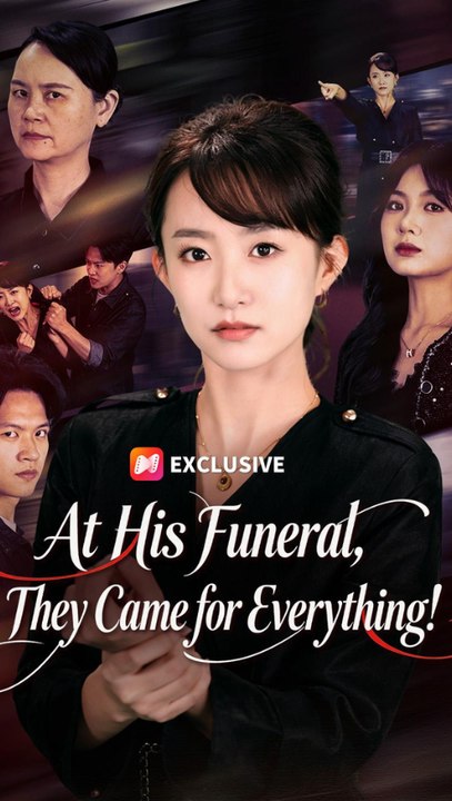 At His Funeral, They Came for Everything - Full Episode (ENGSUB) | Family  Revenge #ANS