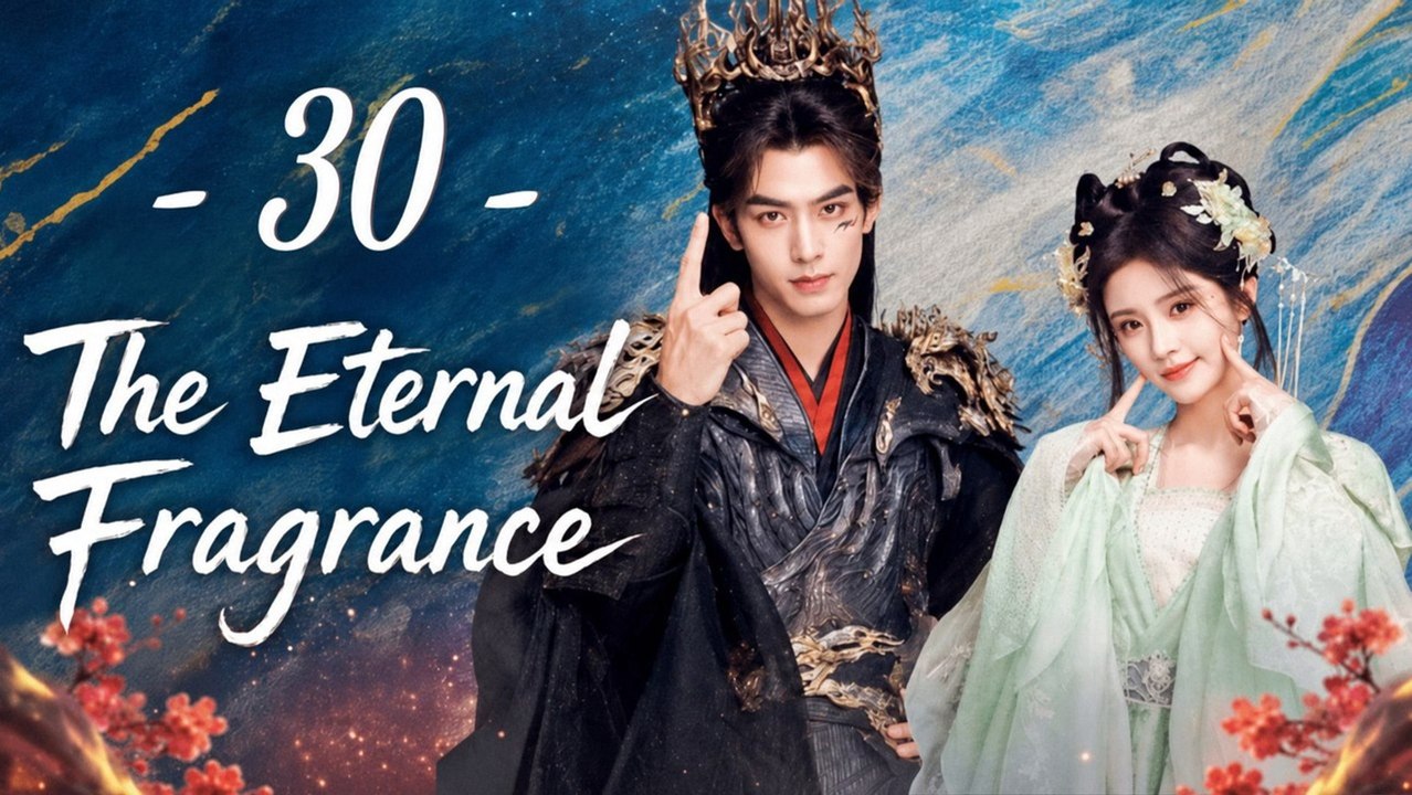 The Eternal Fragrance Ep 30 Eng Sub | Full Short Drama | English Sub 2026