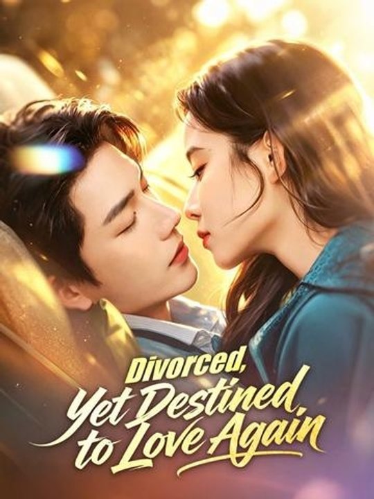 Divorced, Yet Destined to Love Again - Full Chinese Movie