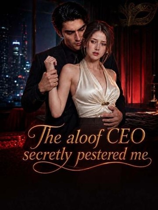The aloof CEO secretly pestered me EP