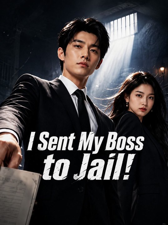 I Sent My Boss to Jail - Full EP | Short Drama Romance | CEO Revenge & Hidden Truth Story - ENGSUB