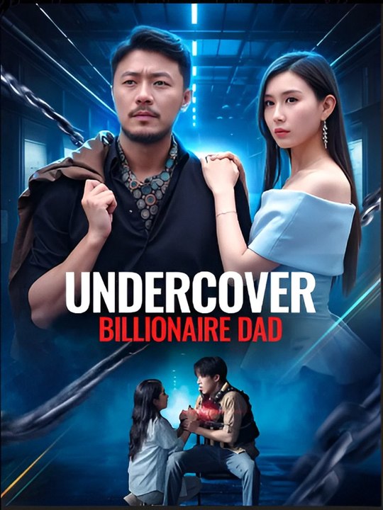 Undercover Billionaire Dad- Drama FULL MOVIES ENGLISH SUB