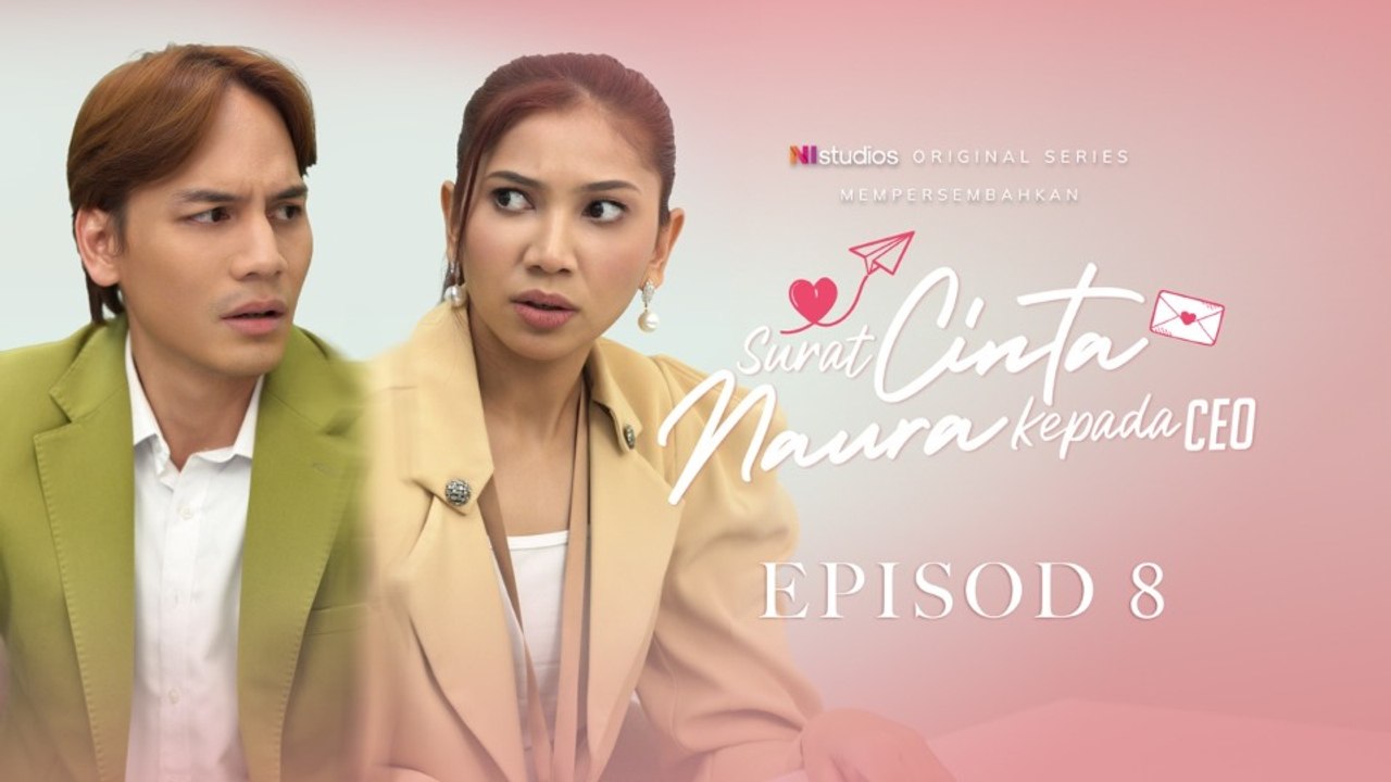 [EP8] Surat Cinta Naura Kepada CEO