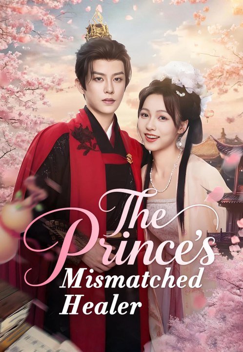 The Prince's Mismatched Healer | Full Series | Short Drama English