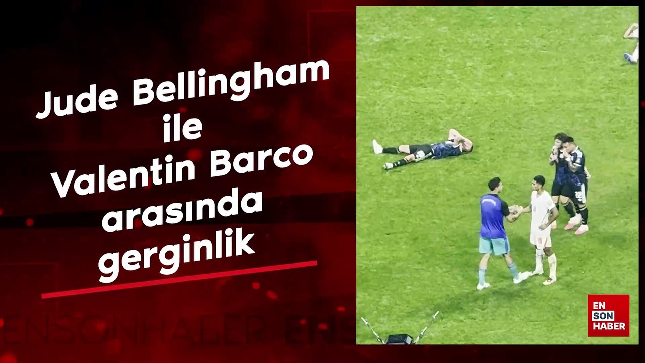 Jude Bellingham ile Valentin Barco arasında gerginlik.