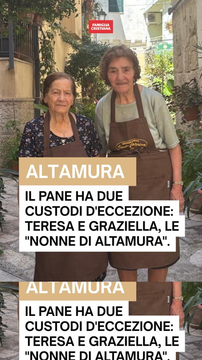 Il pane di Altamura non ? solo un simbolo della Puglia: ? la storia di Teresa e Graziella, conosciute da tutti come le "nonne di Altamura".