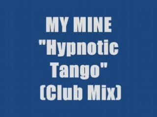 My Mine - Hypnotic Tango (club mix)