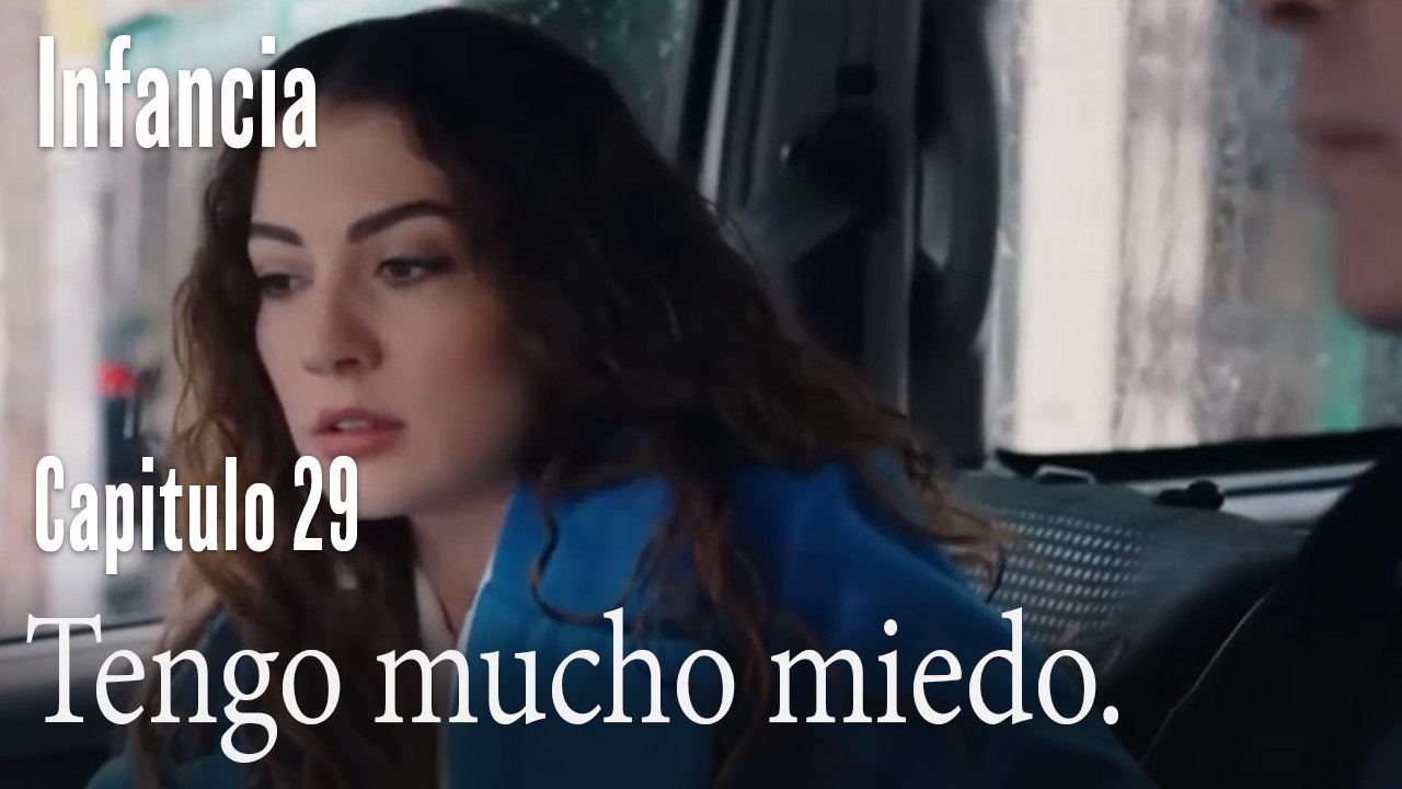 Tengo mucho miedo.- İnfancia Episodio 29