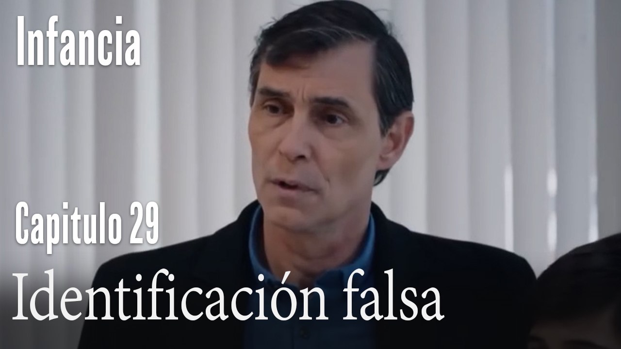 Identificación falsa- İnfancia Episodio 29