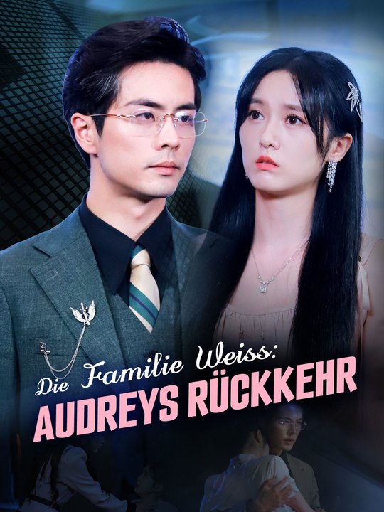 Familie Weiss: Audrey’s Rückkehr - Teil 1/2 | Folgen 1-38