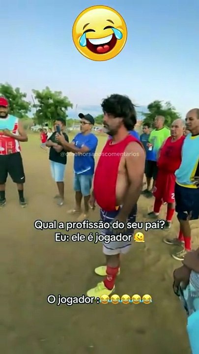 Qual a profissão do seu pai? - Ele é jogador. (Undaiá Undaiá) ⚽⚽⚽⚽🥅🥅🥅🥅