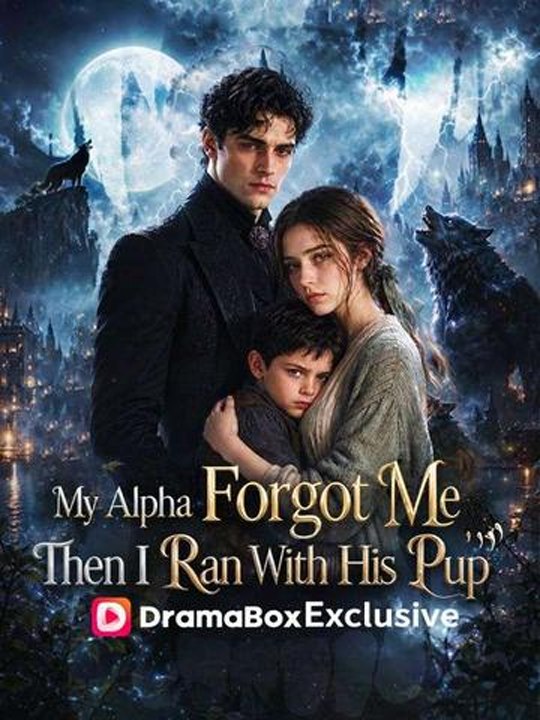 My Alpha Forgot Me; Then I Ran With His Pup - Full Movie #englishsub #watchfull ⚡️🍿⚡️