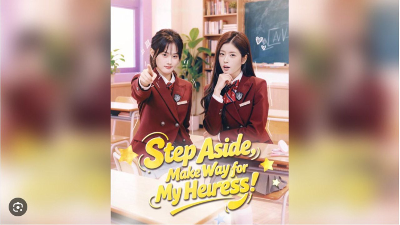 Step Aside, Make Way For My Heiress- Drama Movies English Sub