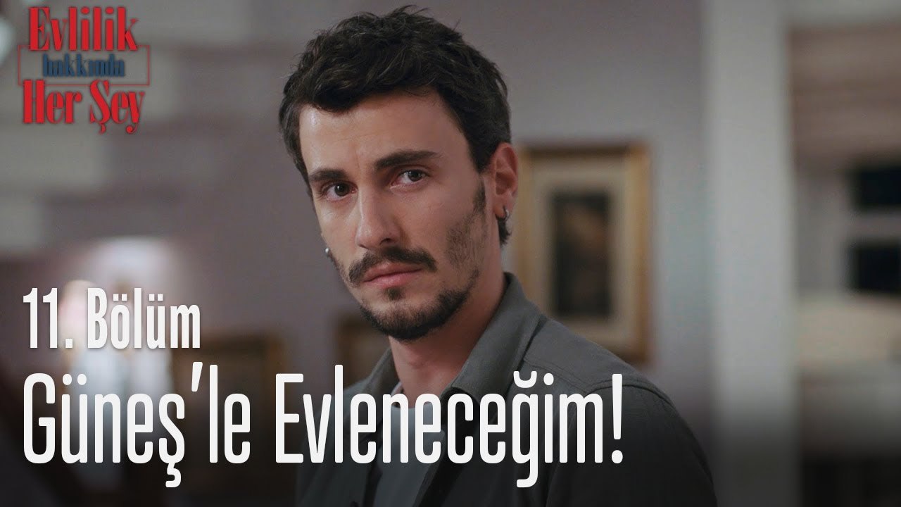 Güneş'le evleneceğim - Evlilik Hakkında Her Şey 11. Bölüm