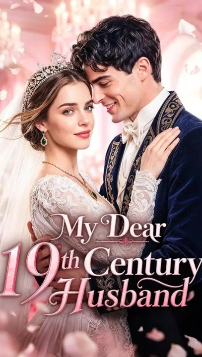 My Dear 19th Century Husband - Full Episode (ENGSUB) | Historical Romance