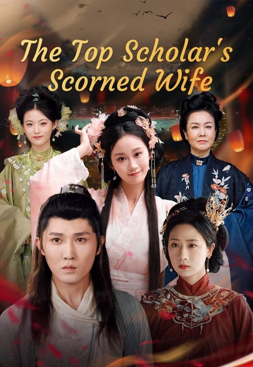 The Top Scholar's Scorned Wife | Full Series | Short Drama English