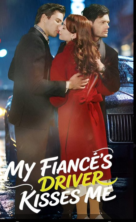 My Fiancé s Driver Kisses Me