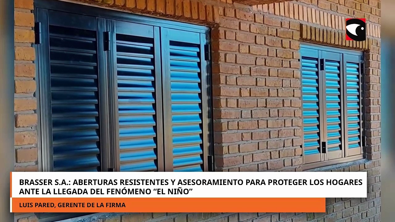 Brasser S.A. la llegada del fenómeno “El Niño” con aberturas resistentes y Brasser asesoramiento