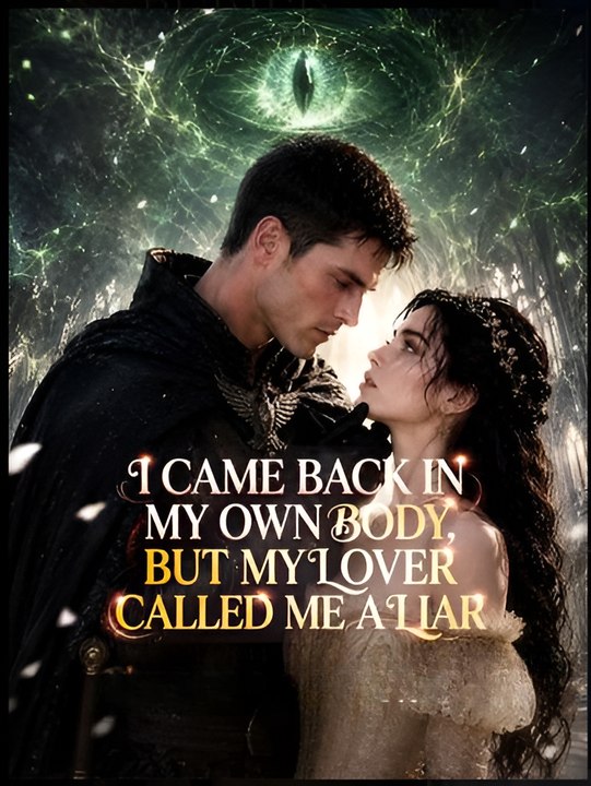I Came Back in My Own Body, But My Lover Called Me a Liar